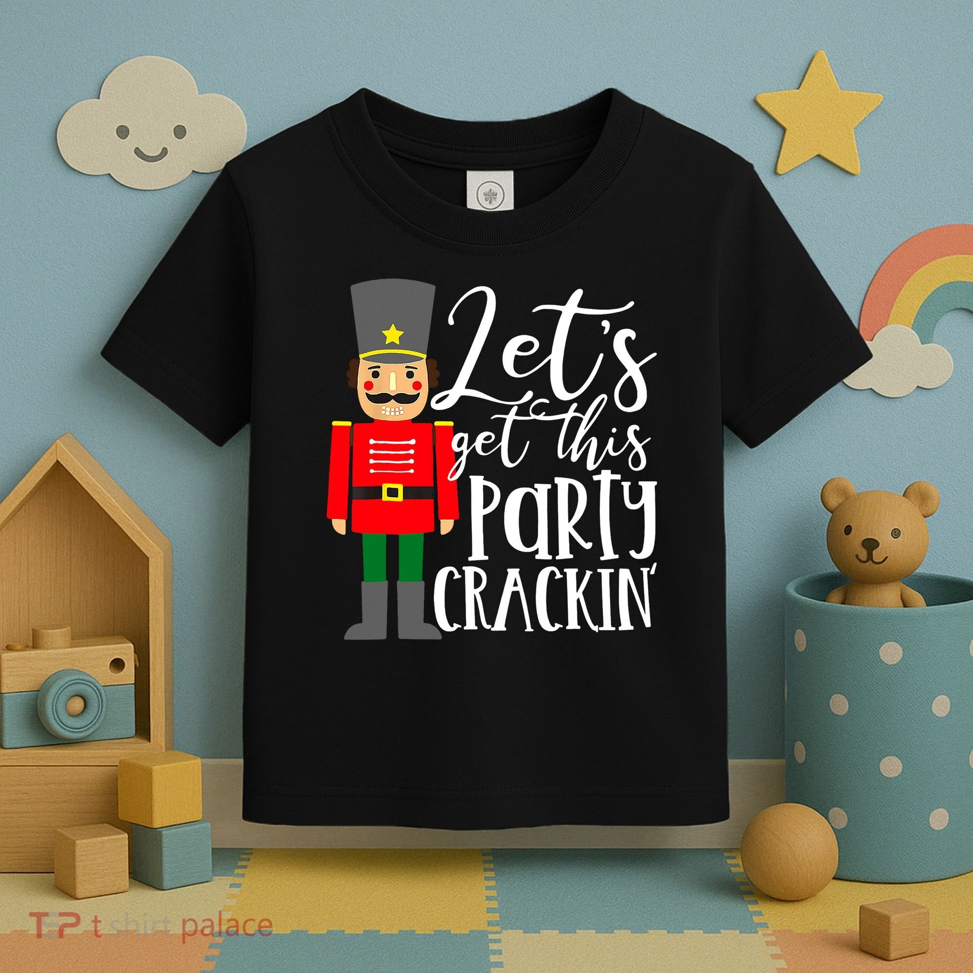 Let's Get This Party Crackin' Nutcracker Christmas Holiday Toddler T-Shirt