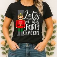 Let's Get This Party Crackin' Nutcracker Christmas Holiday Women's T-Shirt thumb 2