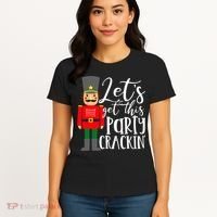 Let's Get This Party Crackin' Nutcracker Christmas Holiday Women's T-Shirt thumb 4