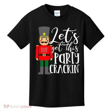 Let's Get This Party Crackin' Nutcracker Christmas Holiday Kids T-Shirt