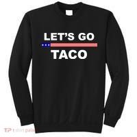 Let's Go Taco Funny Trump Always Chickens Out Sweatshirt thumb 0