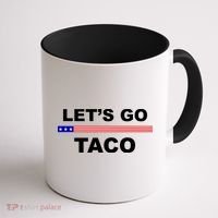 Let's Go Taco Funny Trump Always Chickens Out Coffee Mug thumb 1