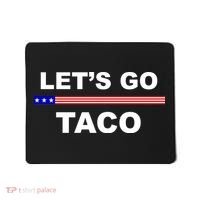 Let's Go Taco Funny Trump Always Chickens Out Mousepad thumb 0