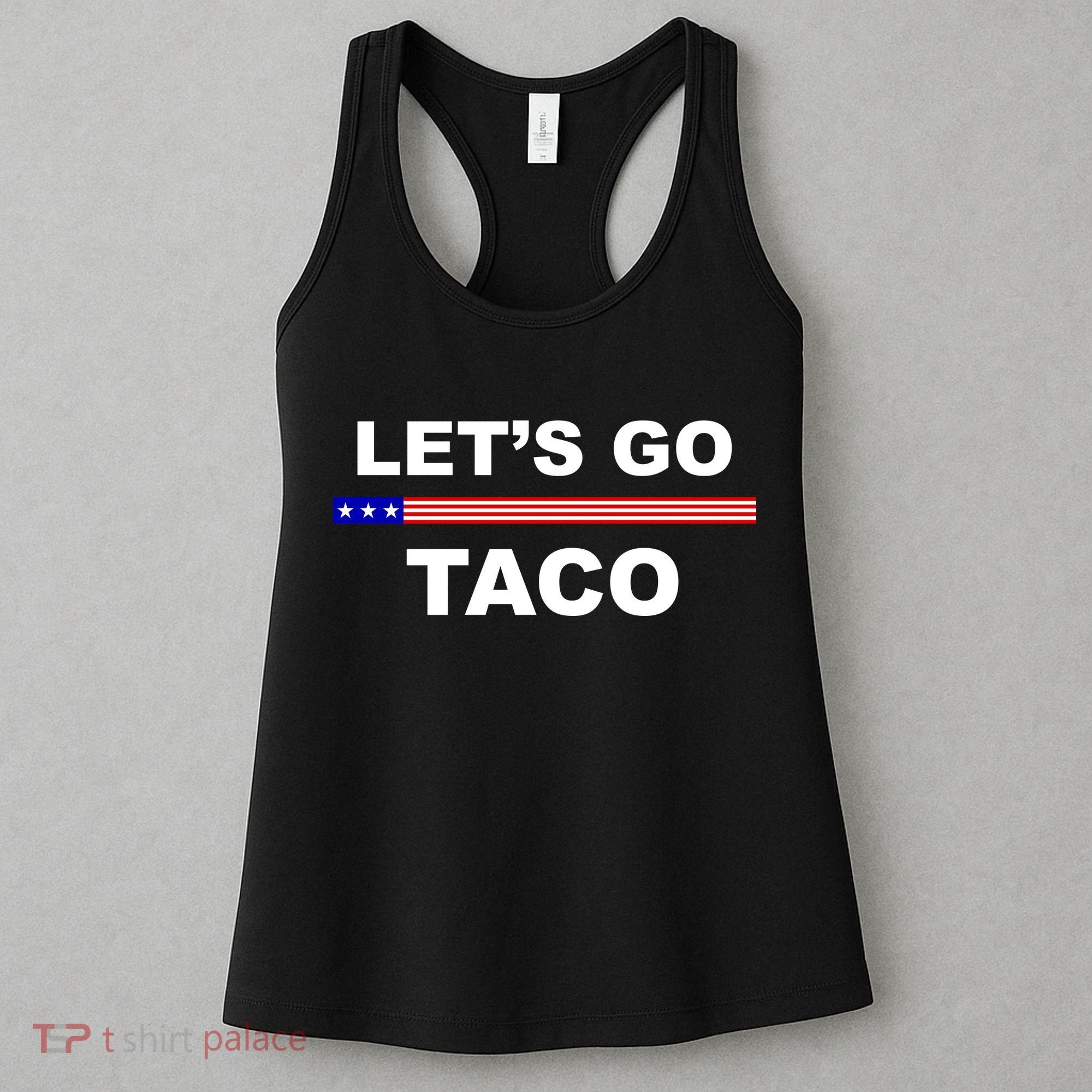 Let's Go Taco Funny Trump Always Chickens Out Women's Tank Top