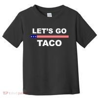 Let's Go Taco Funny Trump Always Chickens Out Toddler T-Shirt thumb 0