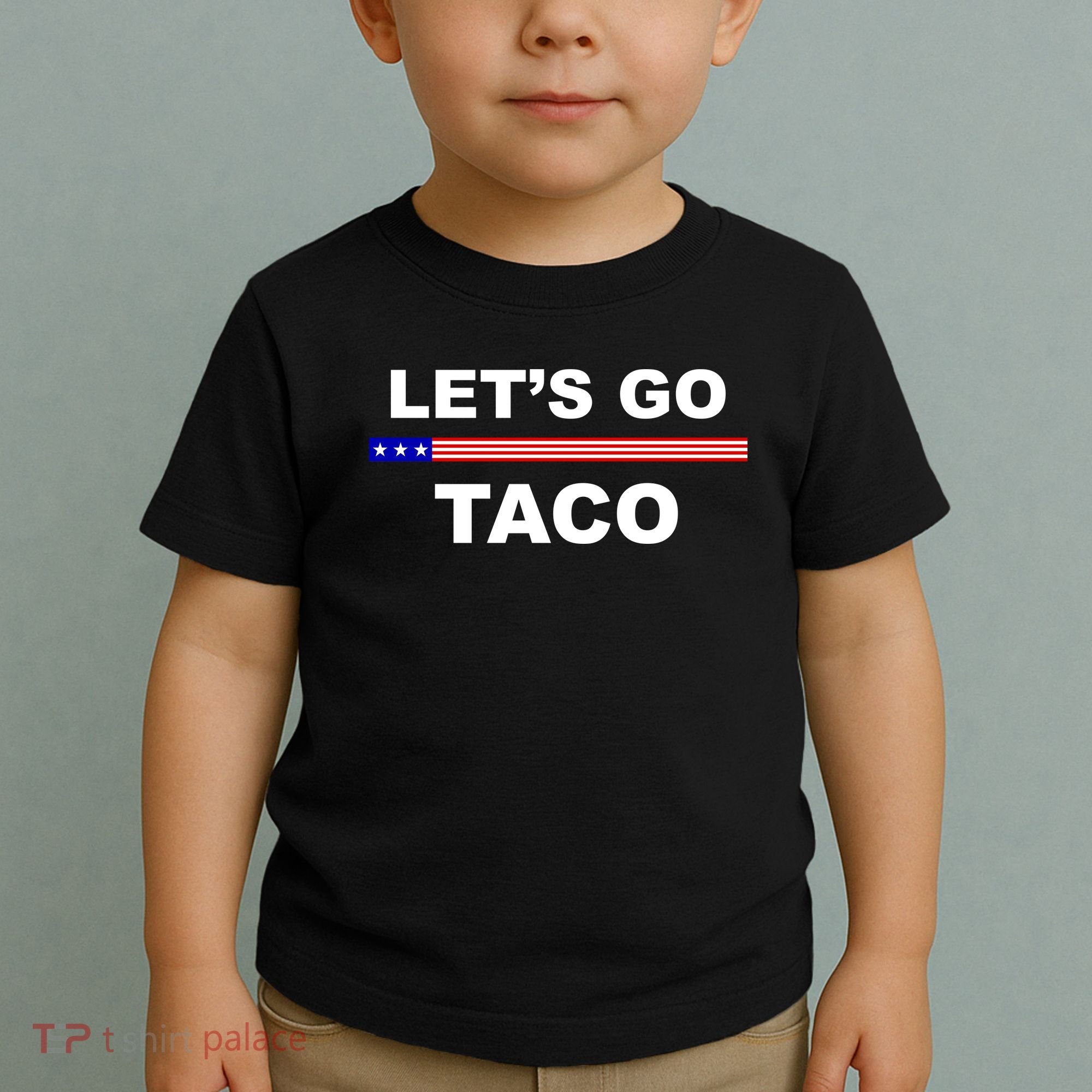 Let's Go Taco Funny Trump Always Chickens Out Toddler T-Shirt
