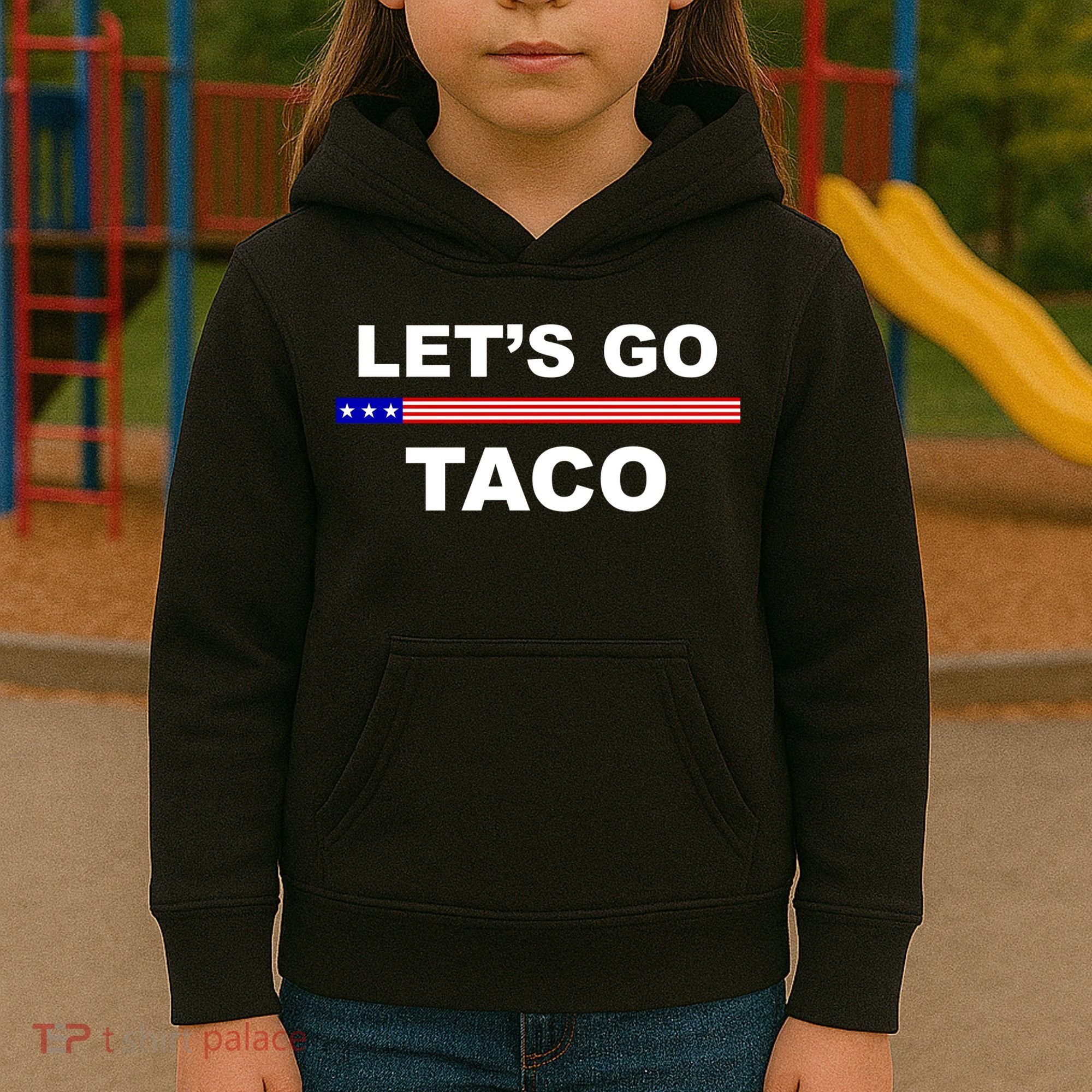 Let's Go Taco Funny Trump Always Chickens Out Kids Hoodie