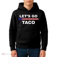 Let's Go Taco Funny Trump Always Chickens Out Kids Hoodie thumb 4