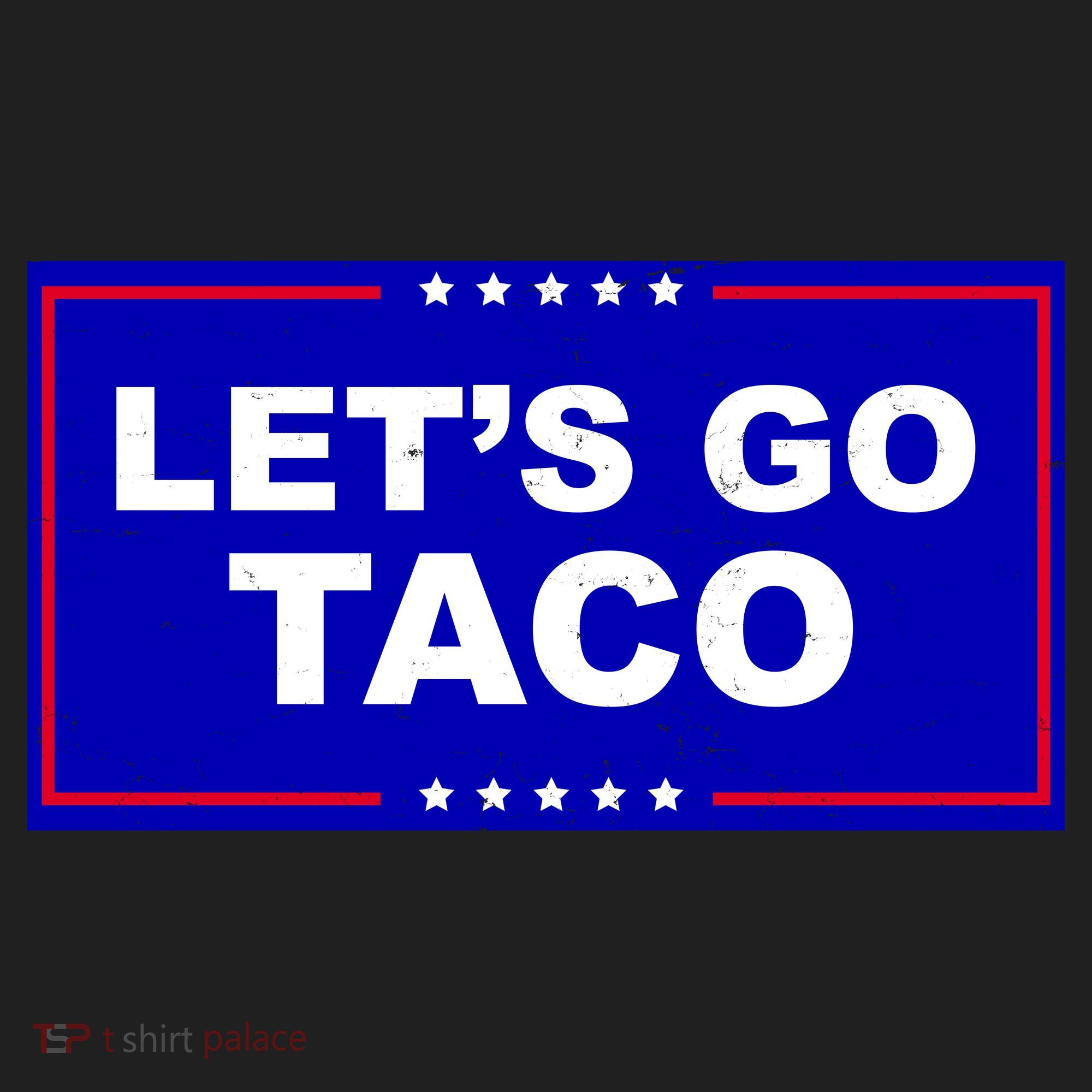 Let's Go Taco Trump Distressed Tumbler