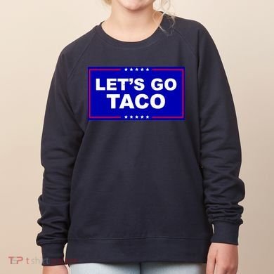 Let's Go Taco Trump Distressed Women's Sweatshirt