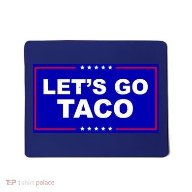 Let's Go Taco Trump Distressed Mousepad