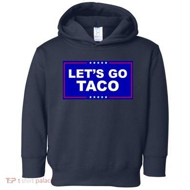 Let's Go Taco Trump Distressed Toddler Hoodie