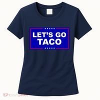 Let's Go Taco Trump Distressed Women's T-Shirt thumb 0