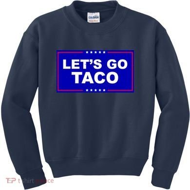 Let's Go Taco Trump Distressed Kids Sweatshirt