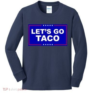 Let's Go Taco Trump Distressed Kids Long Sleeve Shirt