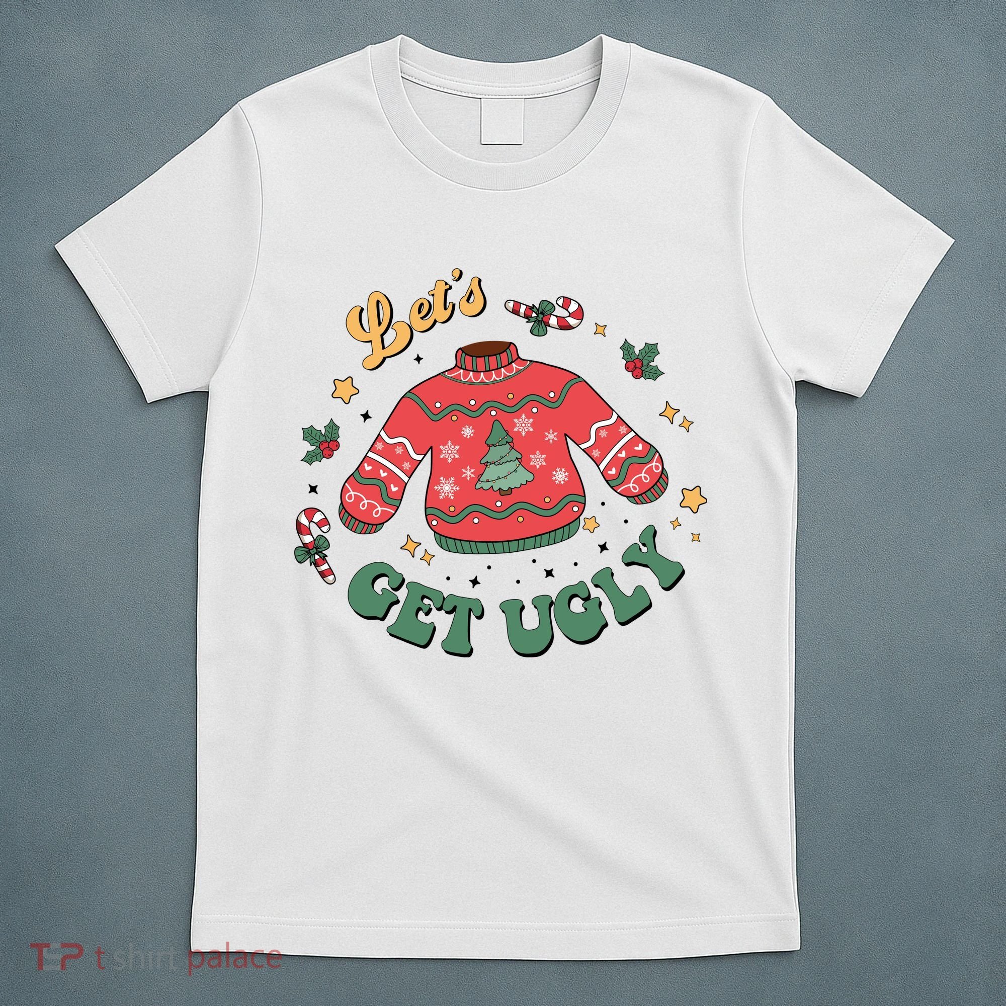 Lets Get Ugly Funny Christmas T-Shirt