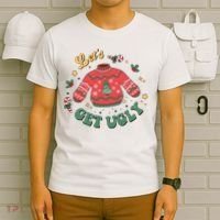Lets Get Ugly Funny Christmas T-Shirt thumb 6