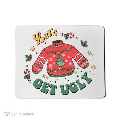 Lets Get Ugly Funny Christmas Mousepad