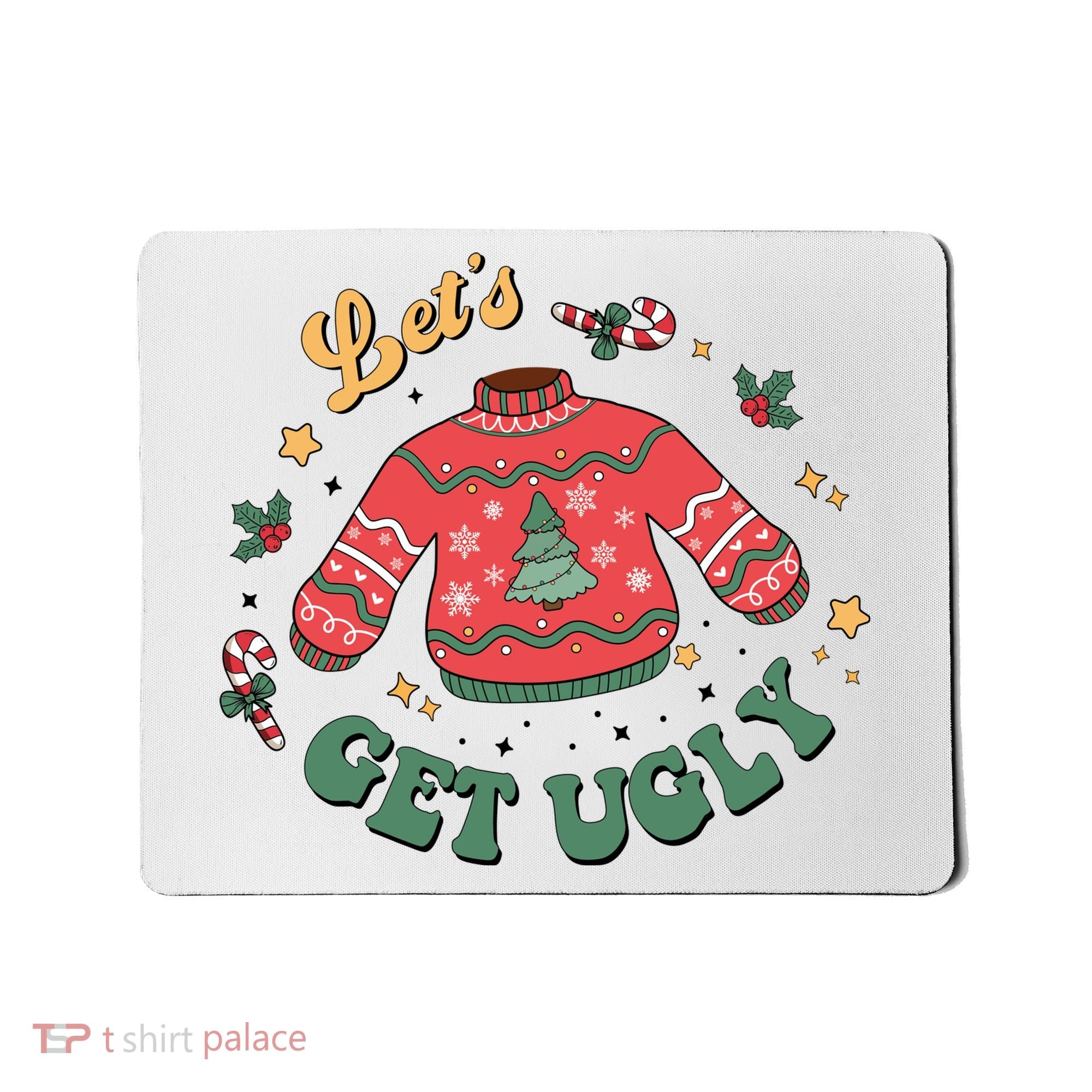 Lets Get Ugly Funny Christmas Mousepad