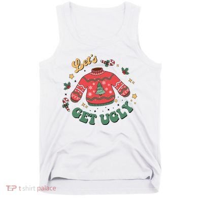 Lets Get Ugly Funny Christmas Tank Top
