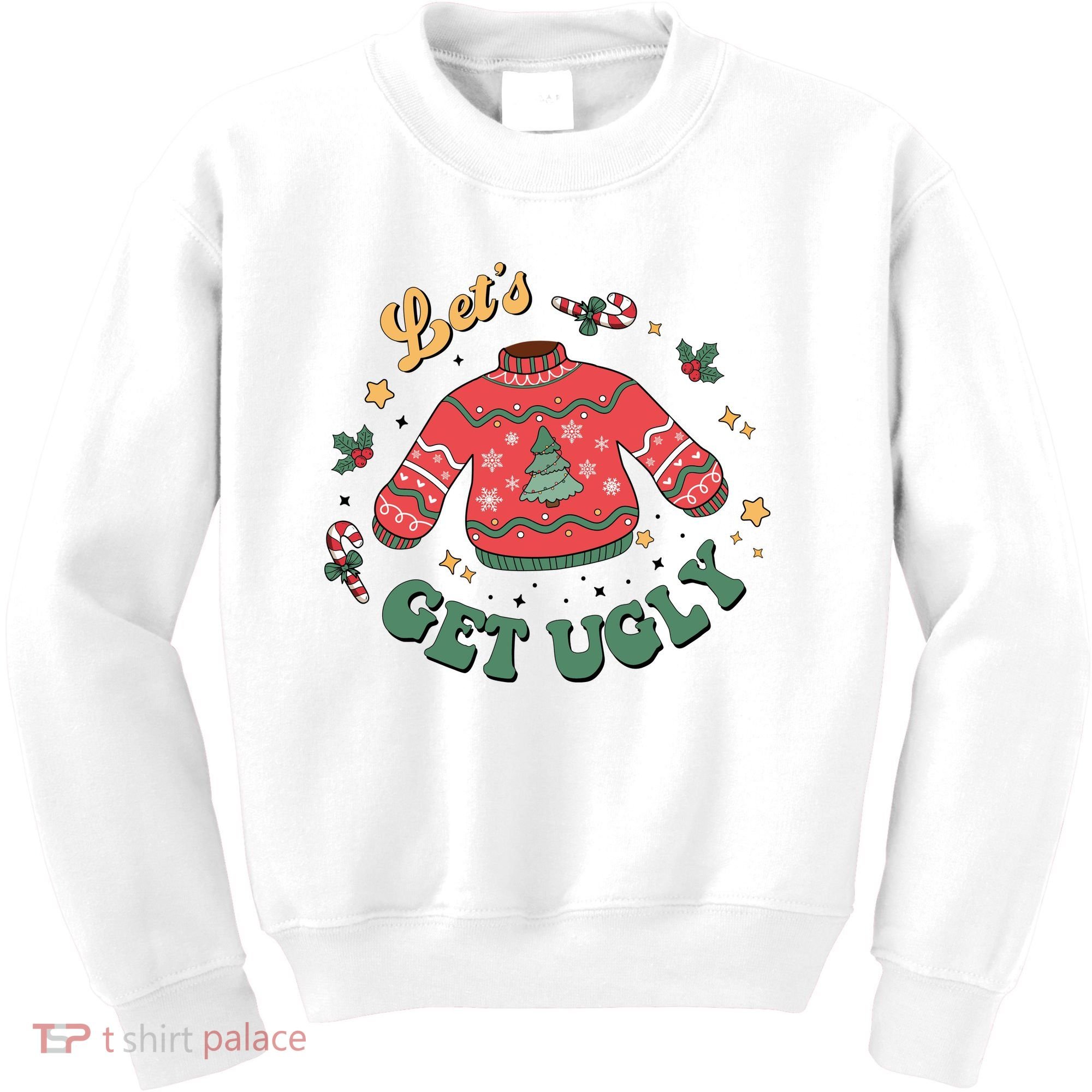 Lets Get Ugly Funny Christmas Kids Sweatshirt
