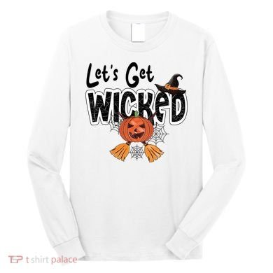 Lets Get Wicked Halloween Spooky Long Sleeve Shirt