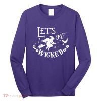 Lets Get Wicked Halloween Witch Funny Long Sleeve Shirt thumb 0