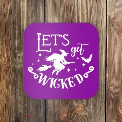 Lets Get Wicked Halloween Witch Funny Coaster