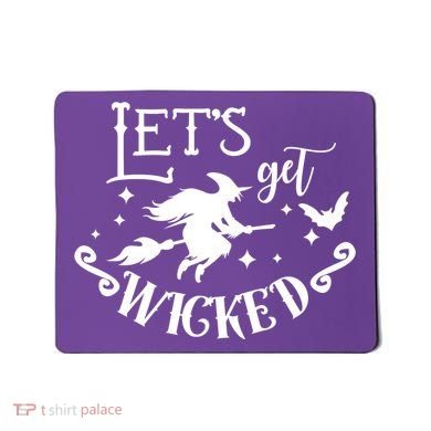 Lets Get Wicked Halloween Witch Funny Mousepad