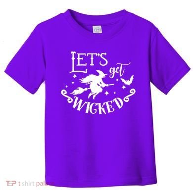 Lets Get Wicked Halloween Witch Funny Toddler T-Shirt