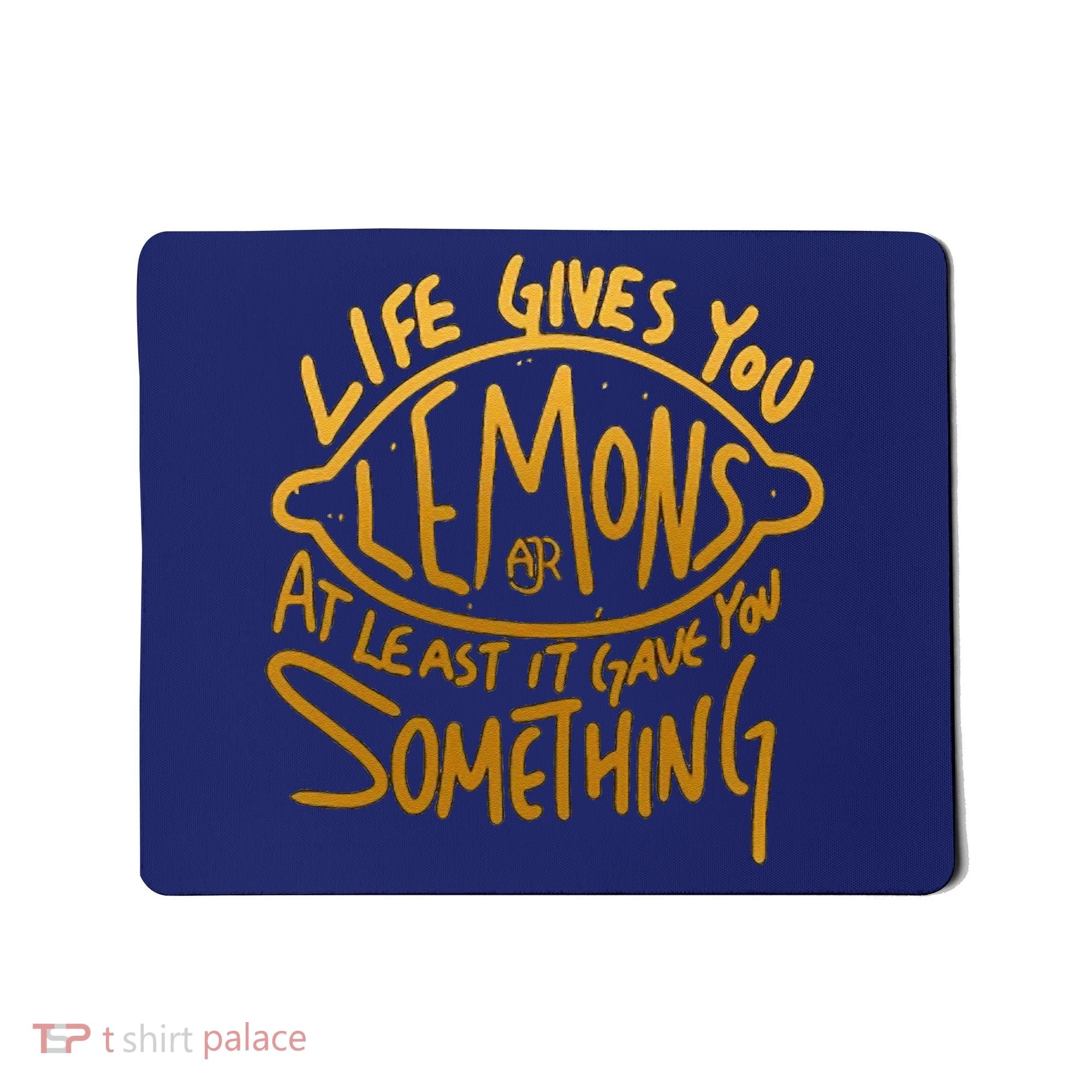 Live Gives You Lemon Air At Least It Gave You Something Mousepad