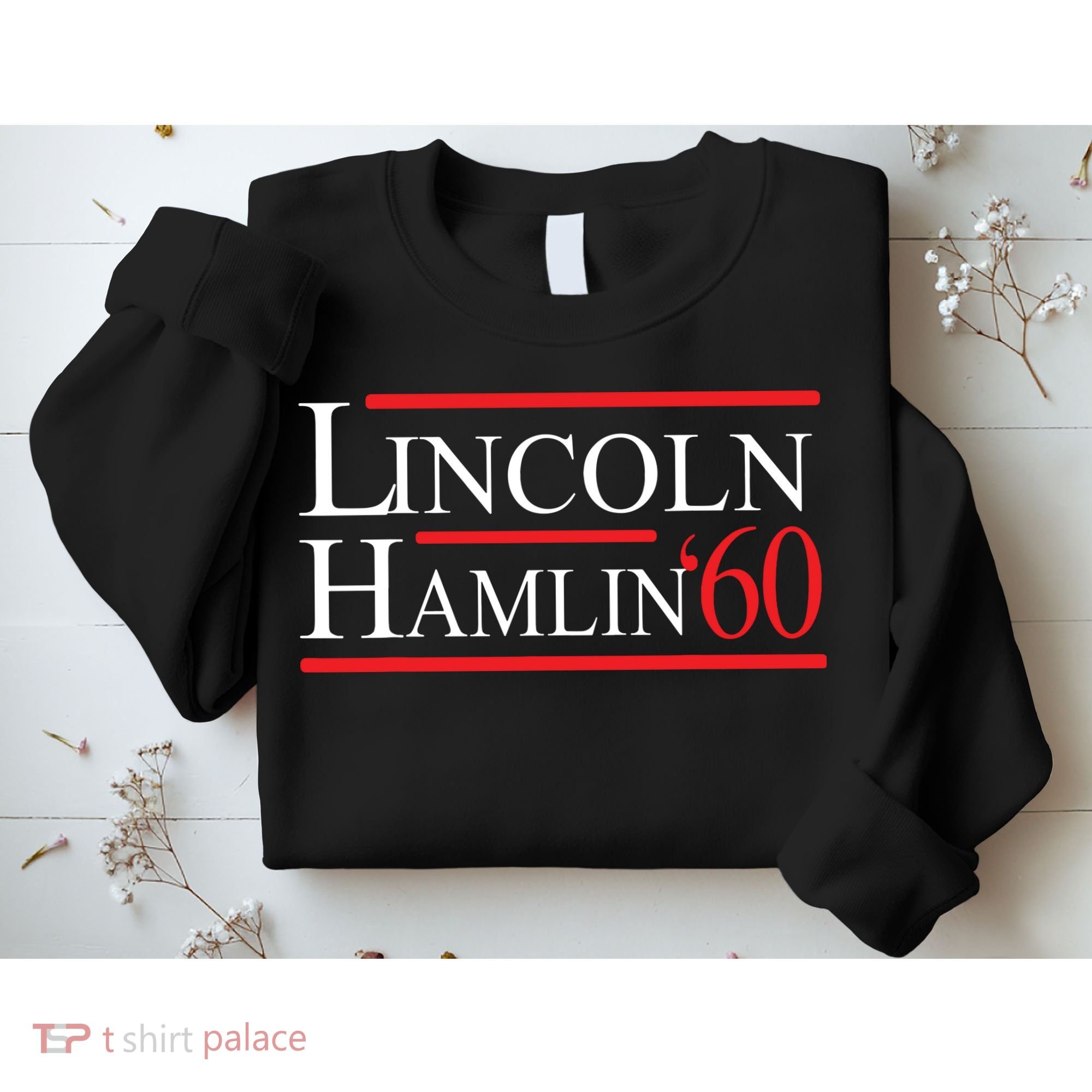 Lincoln Hamlin 60 Campaign Republican Democrat Sweatshirt