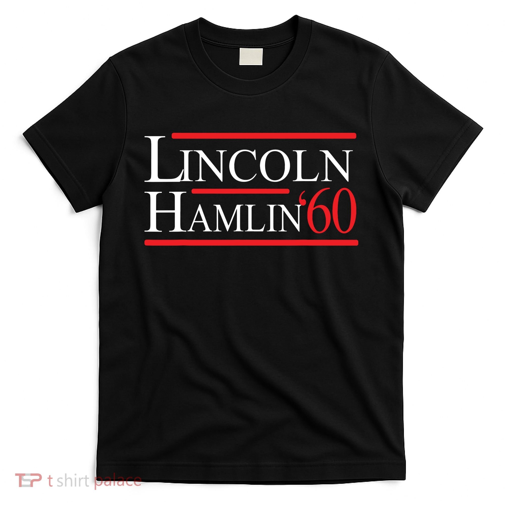 Lincoln Hamlin 60 Campaign Republican Democrat T-Shirt