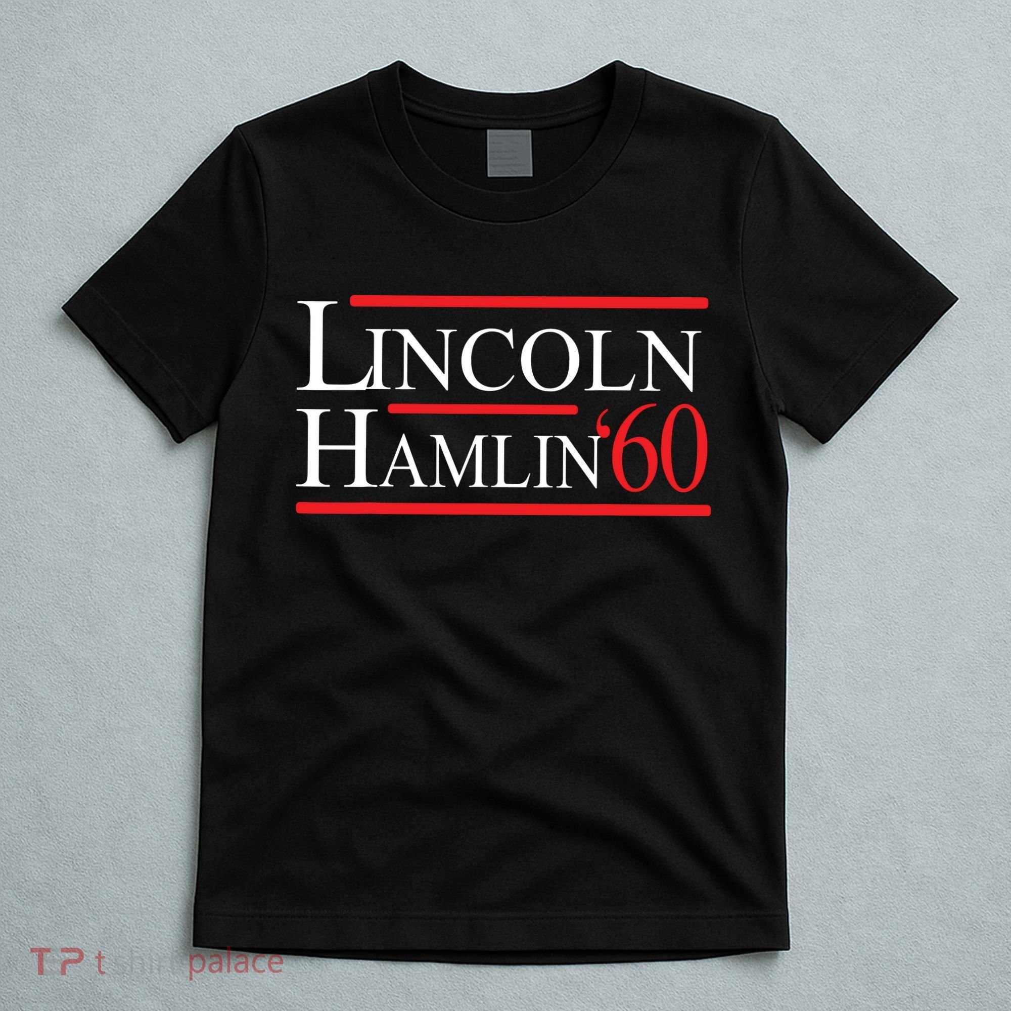 Lincoln Hamlin 60 Campaign Republican Democrat T-Shirt