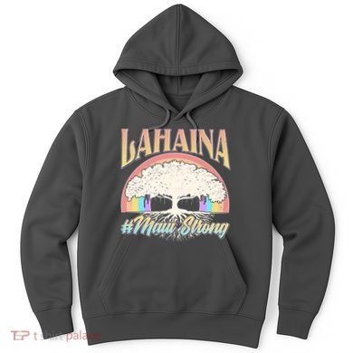 Lahaina Hawaii Banyan Tree #Maui Strong Hoodie