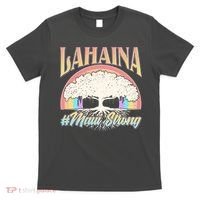Lahaina Hawaii Banyan Tree #Maui Strong T-Shirt thumb 0