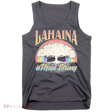 Lahaina Hawaii Banyan Tree #Maui Strong Tank Top