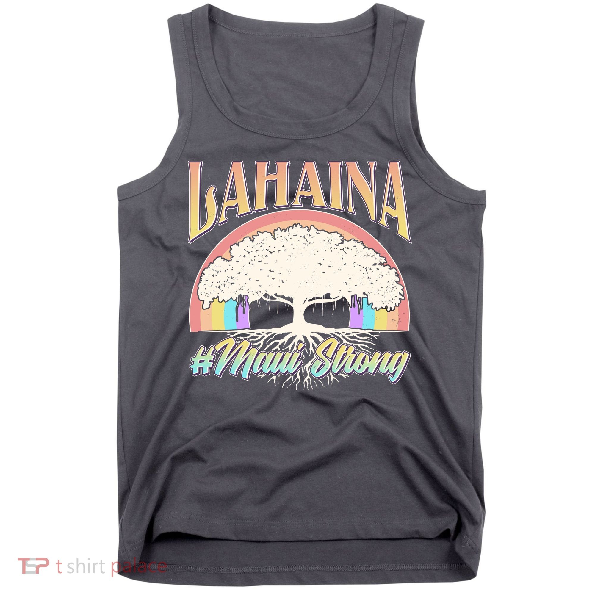 Lahaina Hawaii Banyan Tree #Maui Strong Tank Top