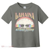 Lahaina Hawaii Banyan Tree #Maui Strong Toddler T-Shirt thumb 0