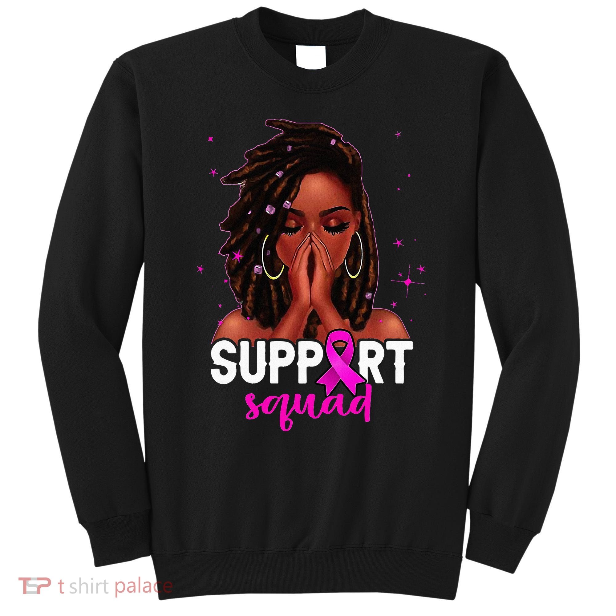 Loc'd Hair Black Woman Support Squad Breast Cancer Awareness Sweatshirt
