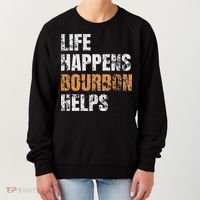 Life Happens Bourbon Helps Funny Women's Sweatshirt thumb 0