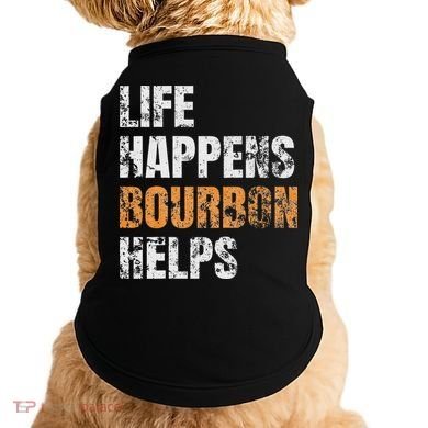 Life Happens Bourbon Helps Funny Doggie Tank