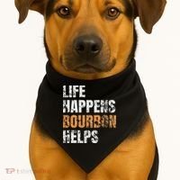 Life Happens Bourbon Helps Funny USA-Made Doggie Bandana thumb 1
