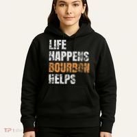 Life Happens Bourbon Helps Funny Hoodie thumb 5