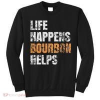 Life Happens Bourbon Helps Funny Sweatshirt thumb 0