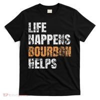 Life Happens Bourbon Helps Funny T-Shirt thumb 0