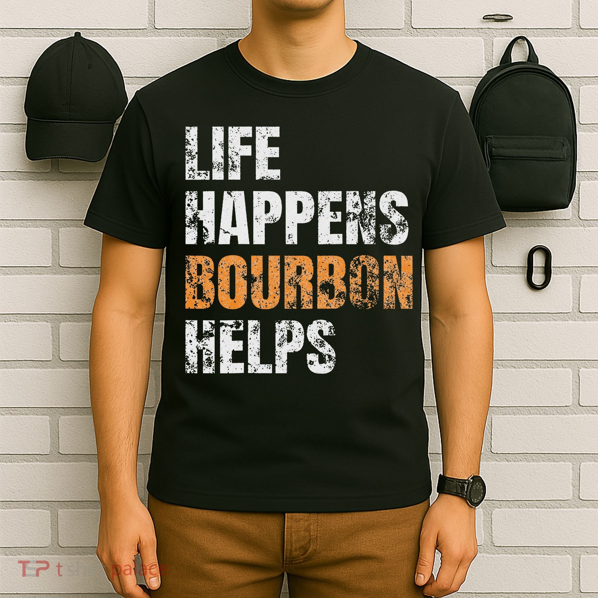 Life Happens Bourbon Helps Funny T-Shirt