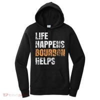Life Happens Bourbon Helps Funny Women's Hoodie thumb 0