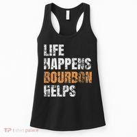 Life Happens Bourbon Helps Funny Women's Tank Top thumb 0