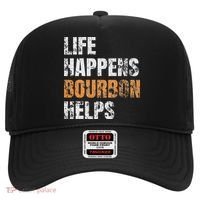 Life Happens Bourbon Helps Funny Hat thumb 0